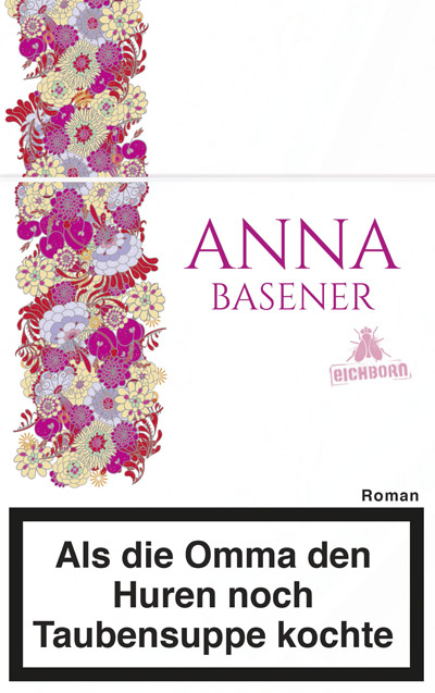 ANNA BASENER - Als die Omma den Huren noch Taubensuppe kochte